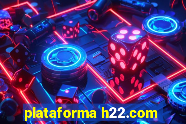 plataforma h22.com